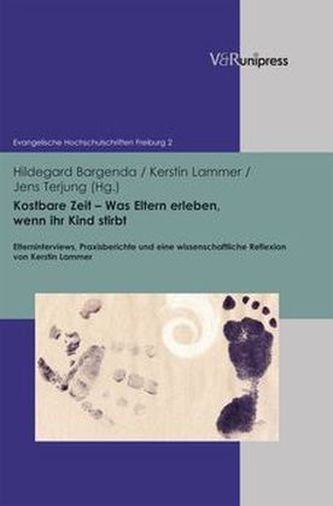 Kostbare Zeit - Was Eltern erleben, wenn ihr Kind stirbt