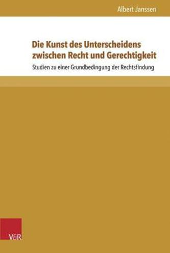 Die Kunst des Unterscheidens zwischen Recht und Gerechtigkeit Die Kunst des Unterscheidens zwischen Recht und Gerechtigkeit