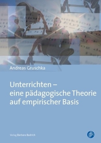 Unterrichten - eine pädagogische Theorie auf empirischer Basis