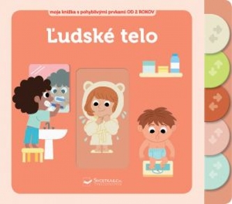 Ľudské telo Moja knižka s pohyblivými prvkami