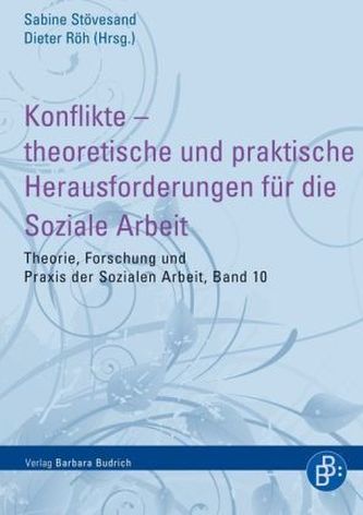 Konflikte - theoretische und praktische Herausforderungen für die Soziale Arbeit