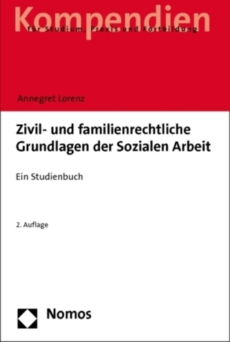 Zivil- und familienrechtliche Grundlagen der Sozialen Arbeit Zivil- und familienrechtliche Grundlagen der Sozialen Arbeit