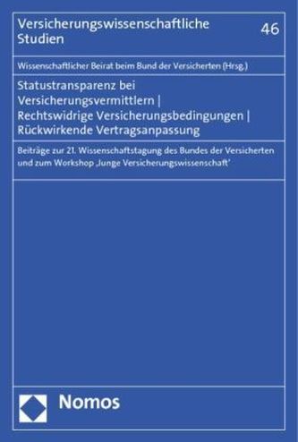 Statustransparenz bei Versicherungsvermittlern - Rechtswidrige Versicherungsbedingungen - Rückwirkende Vertragsanpassung Statustransparenz bei Versicherungsvermittlern - Rechtswidrige Versicherungsbedingungen - Rückwirkende Vertragsanpassung