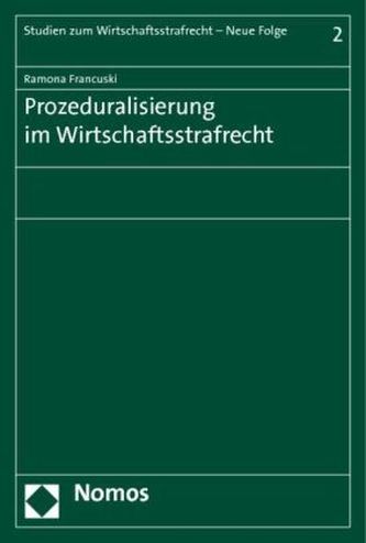 Prozeduralisierung im Wirtschaftsstrafrecht