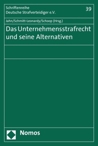 Das Unternehmensstrafrecht und seine Alternativen