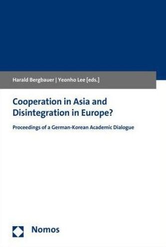 Cooperation in Asia and Disintegration in Europe?