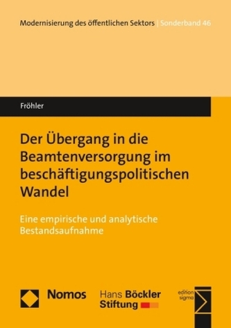 Der Übergang in die Beamtenversorgung im beschäftigungspolitischen Wandel Der Übergang in die Beamtenversorgung im beschäftigungspolitischen Wandel