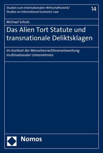 Das Alien Tort Statute und transnationale Deliktsklagen Das Alien Tort Statute und transnationale Deliktsklagen