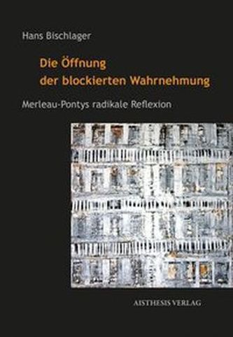 Die Öffnung der blockierten Wahrnehmung