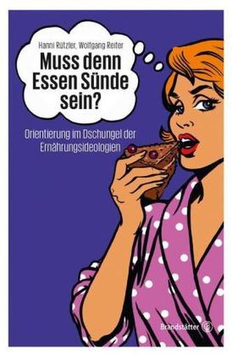 Muss denn Essen Sünde sein? Muss denn Essen Sünde sein?