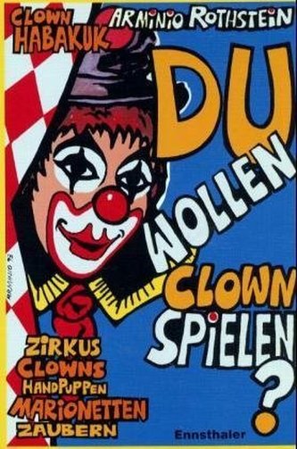 Du wollen Clown spielen?