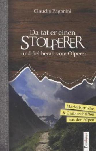 Da tat er einen Stolperer und fiel herab vom Olperer