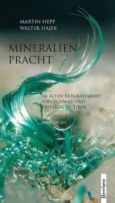 Mineralienpracht im alten Bergbaugebiet von Schwaz und Brixlegg in Tirol