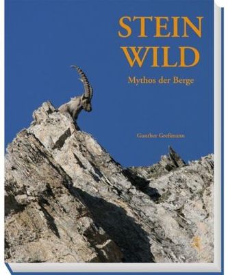 Steinwild: Mythos der Berge