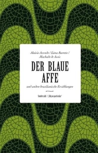 Der blaue Affe und andere brasilianische Erzählungen