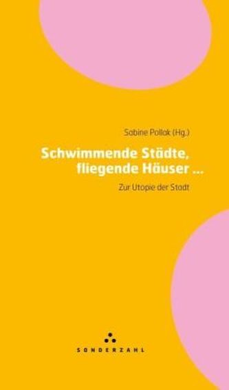 Schwimmende Städte, fliegende Häuser