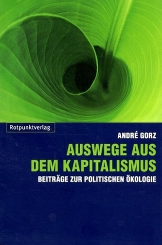 Auswege aus dem Kapitalismus Auswege aus dem Kapitalismus