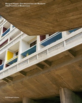 Margret Hoppe. Das Versprechen der Moderne. The Promise of Modernism