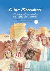 'O ihr Menschen' - Muhammad verkündet die Worte des Himmels