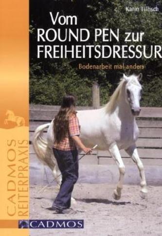 Vom Round Pen zur Freiheitsdressur