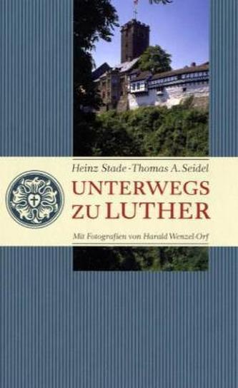 Unterwegs zu Luther Unterwegs zu Luther