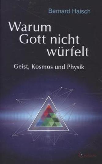 Warum Gott nicht würfelt Warum Gott nicht würfelt