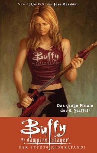 Buffy, The Vampire Slayer (8. Staffel) - Der letzte Widerstand! Buffy, The Vampire Slayer (8. Staffel) - Der letzte Widerstand!