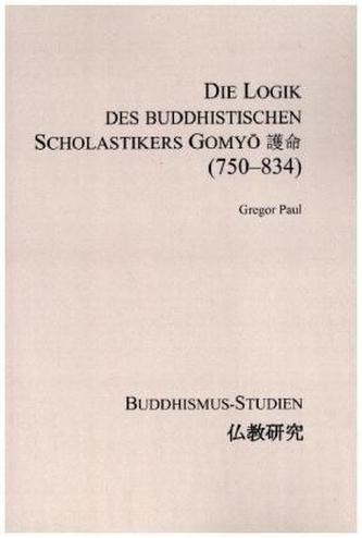 Die Logik des buddhistischen Scholastikers Gomyo (750-834)