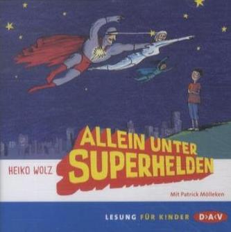 Allein unter Superhelden, 2 Audio-CDs Allein unter Superhelden, 2 Audio-CDs