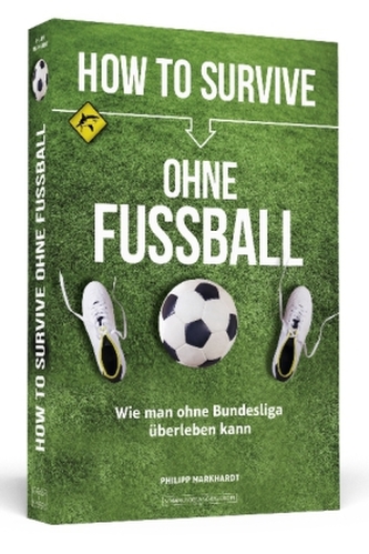 How to Survive ohne Fussball