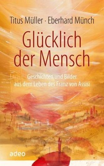 Glücklich der Mensch Glücklich der Mensch