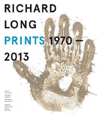 Richard Long. Prints 1970 - 2013. Catalogue Raisonné