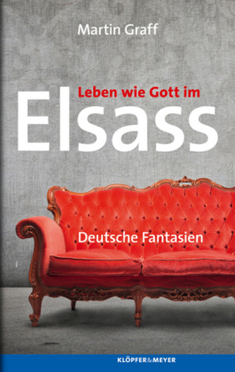 Leben wie Gott im Elsass