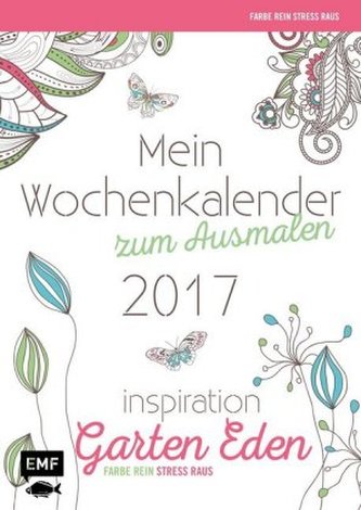 Inspiration Garten Eden, Mein Wochenkalender zum Ausmalen 2017
