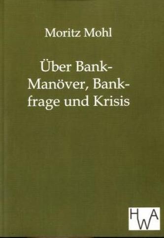 Über Bank-Manöver, Bankfrage und Krisis