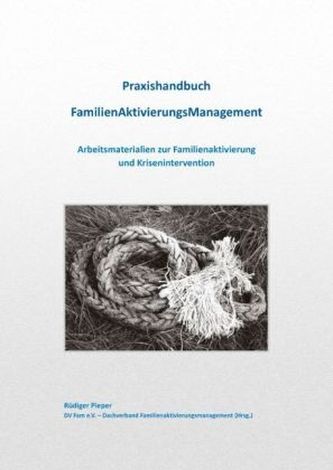 Praxishandbuch FamilienAktivierungsManagement, m. 1 CD-ROM Praxishandbuch FamilienAktivierungsManagement, m. 1 CD-ROM