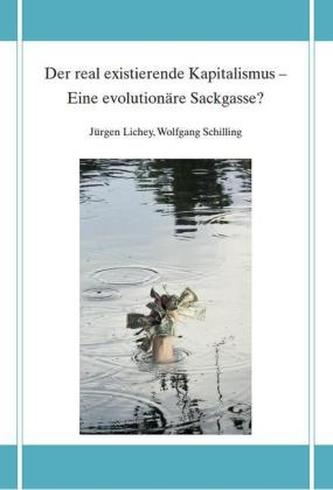 Der real existierende Kapitalismus - Eine evolutionäre Sackgasse?