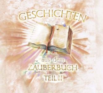 Geschichten aus dem Zauberbuch, m. 2 Audio-CDs. Tl.2
