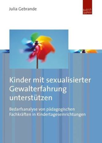 Kinder mit sexualisierter Gewalterfahrung unterstützen Kinder mit sexualisierter Gewalterfahrung unterstützen