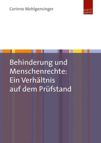 Behinderung und Menschenrechte: Ein Verhältnis auf dem Prüfstand Behinderung und Menschenrechte: Ein Verhältnis auf dem Prüfstand