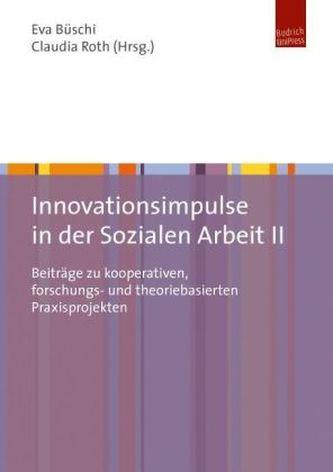 Innovationsimpulse in der Sozialen Arbeit II Innovationsimpulse in der Sozialen Arbeit II