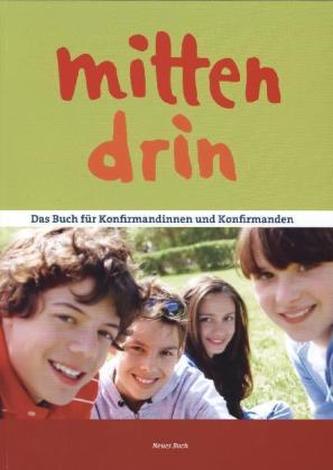 mitten drin, Das Buch für Konfirmandinnen und Konfirmanden