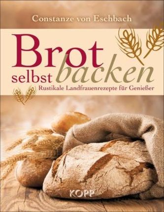 Brot selbst backen Brot selbst backen