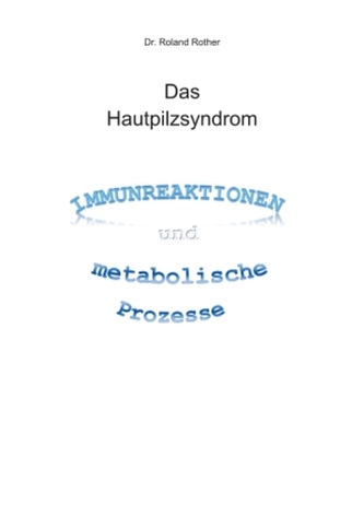 Das Hautpilzsyndrom - Immunreaktionen und metabolische Prozesse