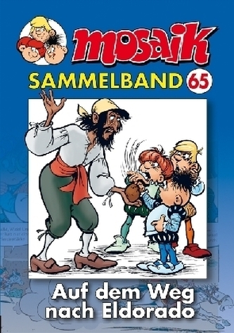 Mosaik Sammelband - Auf dem Weg nach Eldorado Mosaik Sammelband - Auf dem Weg nach Eldorado
