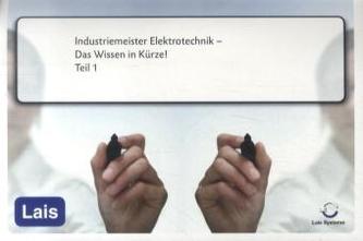 Industriemeister Elektrotechnik - Das Wissen in Kürze