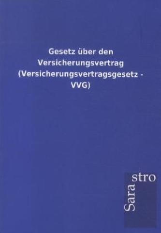 Gesetz über den Versicherungsvertrag (Versicherungsvertragsgesetz - VVG)