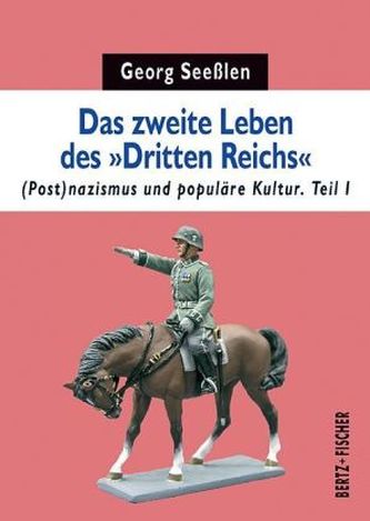 Das zweite Leben des 'Dritten Reichs'