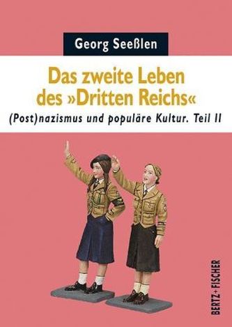 Das zweite Leben des 'Dritten Reichs'. Tl.2