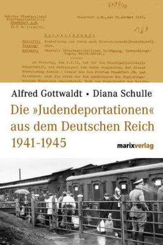 Die 'Judendeportationen' aus dem Deutschen Reich von 1941-1945